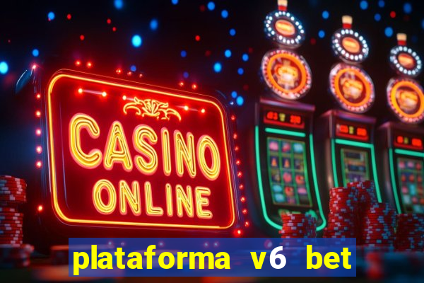 plataforma v6 bet paga mesmo